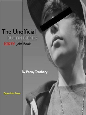cover image of The Unofficial Justin Bieber Dirty Joke Book